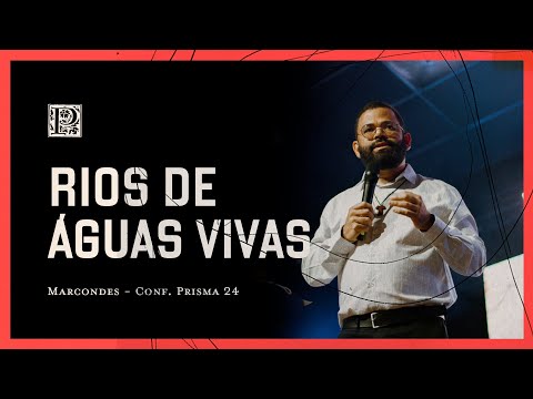 Rios de Águas Vivas - Marcondes | CONF. PRISMA 24