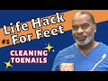Life Hack For Feet 1 Cleaning Fungal Toenails