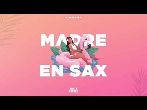 Aleexs & RAD - Madre En Sax