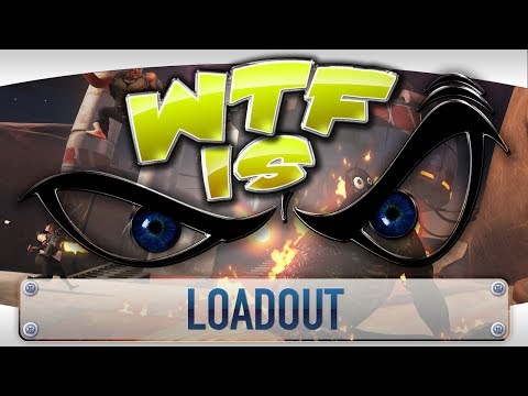 ► WTF Is... - Loadout ? video thumbnail