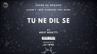 Download lagu TU NE DIL SE | Sound Of Worship | Album 1 mp3