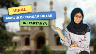 WOW TODAY: Viral Masjid Megah di Tengah Hutan, Ini 4 Faktanya!