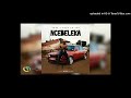 TOSS x Felo Le Tee - Ncebeleka (Official Audio)