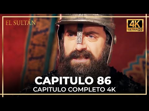 El Sultán | Capitulo 86 Completo (4K)
