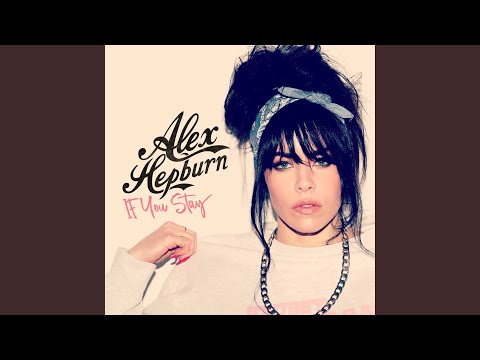 Alex Hepburn - If You Stay [Audio]