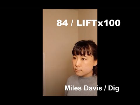 LIFT x 100 - 84 | Miles Davis “Dig”