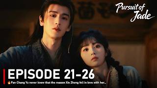 Download lagu EP 21-26🔥Fan Chang Yu never knew that the reason Xie Zheng fell in love with her... Pursuit of jade mp3