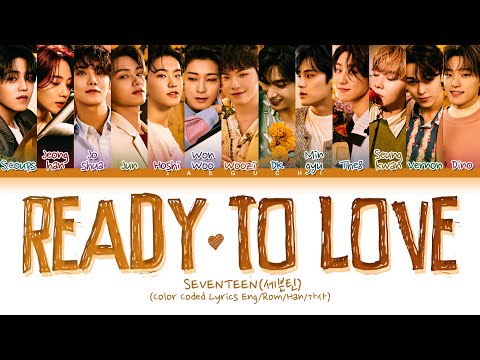 SEVENTEEN Ready to love Lyrics (세븐틴 Ready to love 가사) (Color Coded Lyrics)