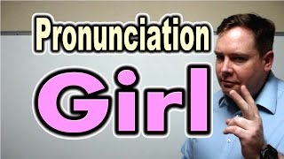 How to Pronounce GIRL [ ForB English Lesson ]