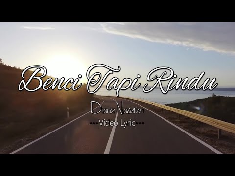 Diana Nasution - Benci Tapi Rindu (Video Lyric)