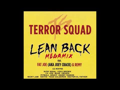 Fat Joe, Remy Ma - Lean Back (MegaMix/Official Audio) Ft. Terror Squad & Various Artists