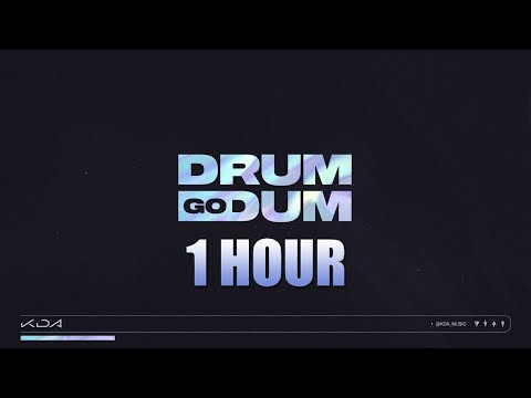 K/DA - DRUM GO DUM ft. Aluna, Wolftyla, Bekuh BOOM [1 HOUR]