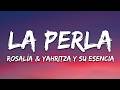 ROSALÍA - La Perla (Letra/Lyrics) ft. Yahritza Y Su Esencia