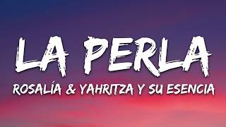 ROSALÍA - La Perla (Letra/Lyrics) ft. Yahritza Y Su Esencia
