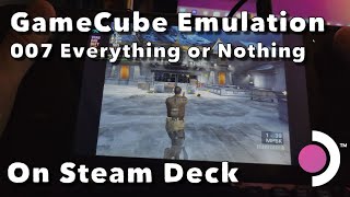 Steam Deck: 007 Everything or Nothing [GameCube Emulation] (4k60 Video Feed;Off Screen;Direct Audio)