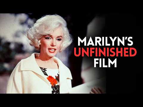 Why Marilyn Monroe’s Last Film Was Never Finished