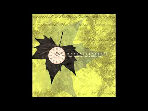 New Dead Project - 07-24 (+ Szöveg/Lyrics)