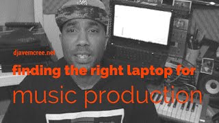 finding the right laptop for music production