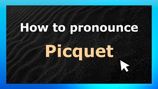How to pronounce Picquet