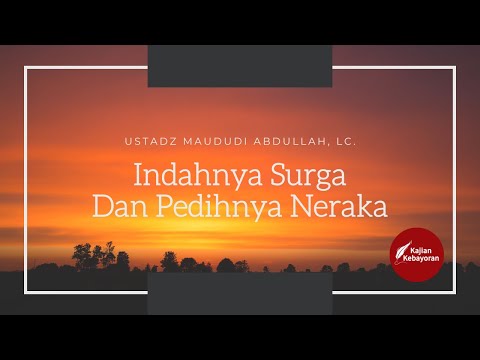 LIVE : Indahnya Surga Dan Pedihnya Neraka - Ustadz Maududi Abdullah, Lc.