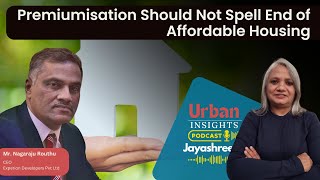 Premiumisation Should Not Spell End of Affordable Housing | Nagaraju Routhu,CEO, Experion Developers