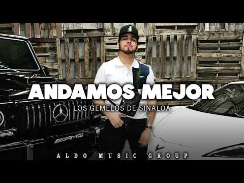 Los Gemelos De Sinaloa - Andamos Mejor