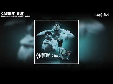 Laudiano - Cashin' Out feat. Sethii Shmactt & Cpup [New 2021]