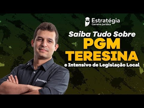 Concurso PGM Teresina: Saiba tudo e Intensivo de Legislação Local
