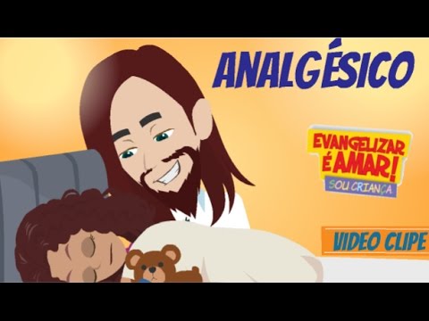 Analgésico - Evangelizar é Amar - Sou Criança