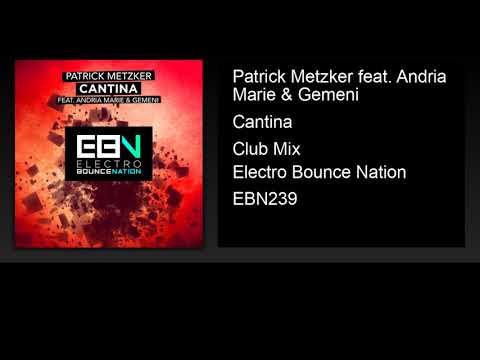 Patrick Metzker feat. Andria Marie & Gemeni - Cantina (Club Mix)