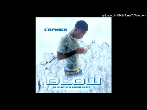 Capmigo Blow (Prod. Scrapperbeatz)