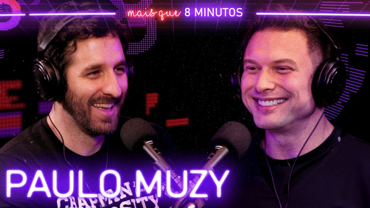 Mais que 8 Minutos #021 (Paulo Muzy)
