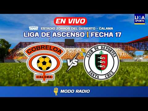 COBRELOA VS. CD. SANTA CRUZ | LIGA DE ASCENSO - FECHA 17 | EN VIVO !