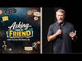 Asking for a Friend - Week 4 - Chris Jones