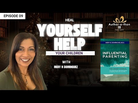 Mery N. Dominguez: The Parenting Shift That Changes Everything | Author-A-thon: The Gift III