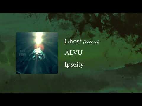 ALVU | Ghost (Voodoo) [Official Audio]