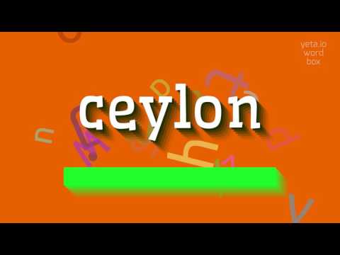 CEYLON - HOW TO SAY CEYLON? #ceylon