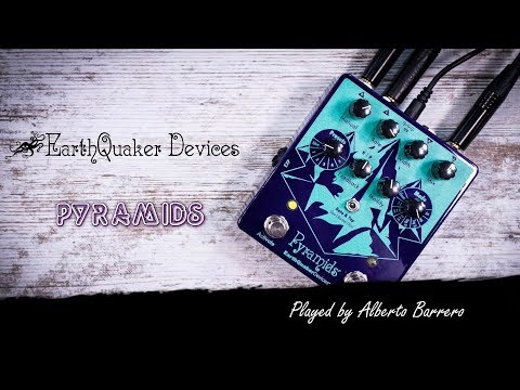 EarthQuaker Devices PYRAMIDS - Demo by Alberto Barrero