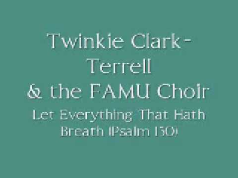 Twinkie Clark-Terrell & The FAMU Choir - Let Everything That Hath Breath (Psalms 150)