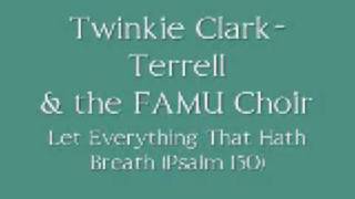 Twinkie Clark-Terrell &amp; The FAMU Choir - Let Everything That Hath Breath (Psalms 150)