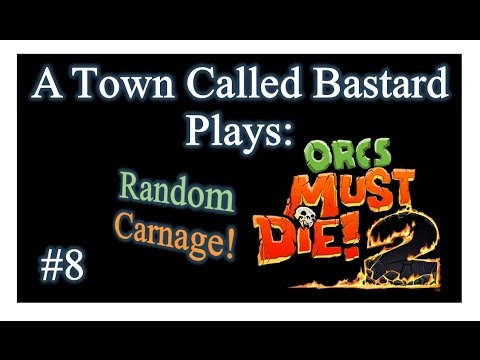 Orcs Must Die! 2 Random Carnage - Episode 8 "Servant Entrance"