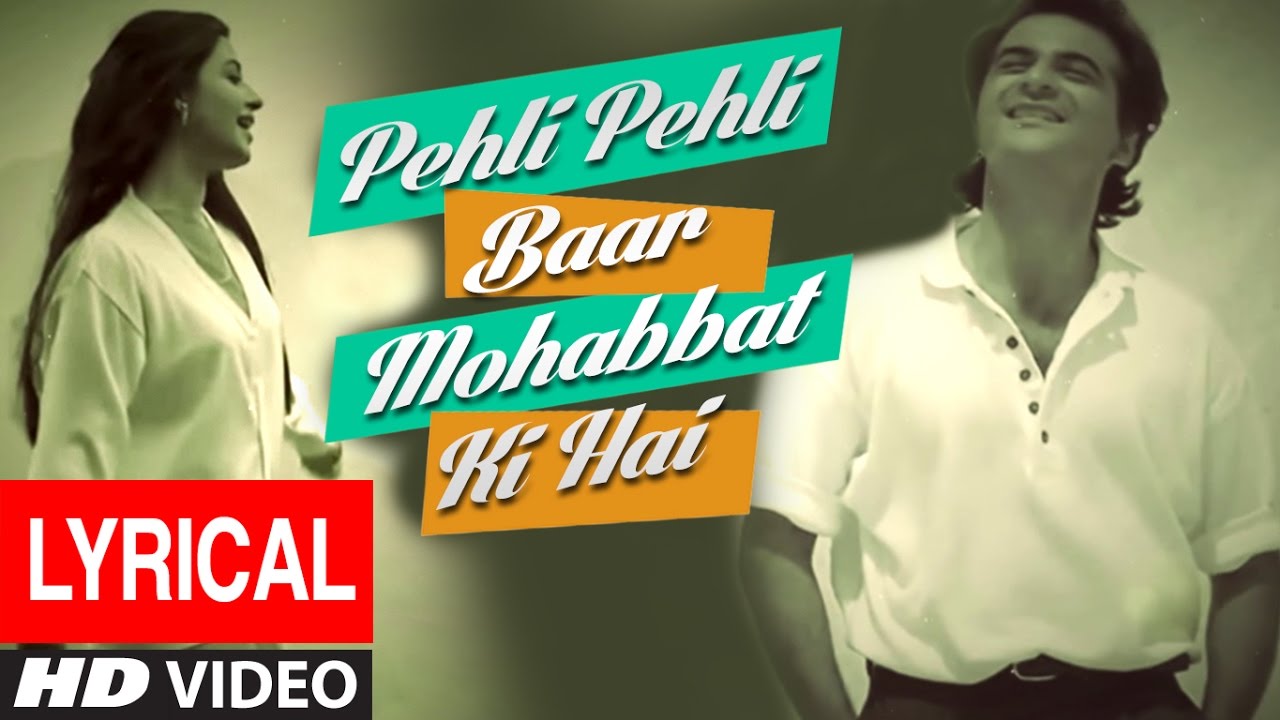 Lyrics Of Pehli Pehli Baar Mohabbat Ki Hai