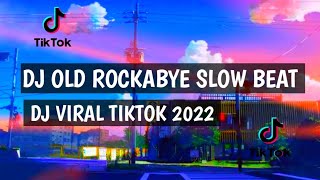 Download lagu SJ OLD ROCKABYE SLOW BEAT DJ VIRALL TIKTOK 2022 mp3