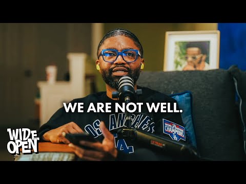Our Society Is Not Well - Let's Address What's Going On | Wide Open #116