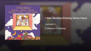 I Saw Mommy Kissing Santa Claus