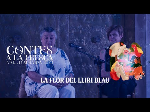 Contes a la fresca - Beniatjar - La flor del Lliri Blau