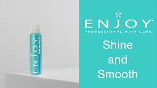 ENJOY Hair Care Shine & Smooth | Your Secret to Silky Perfection