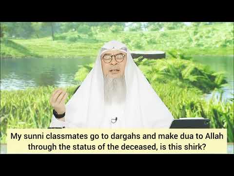 Going to Dargah, Shrine & make dua to Allah through barakah & status of the deceased assim al hakeem