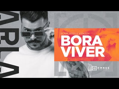 Scarlatelli, Kenzzy - Bora Viver