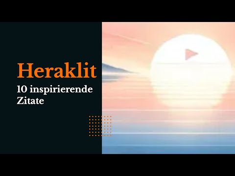 10 Inspirierende Zitate von Heraklit – Weisheiten, die zum Nachdenken anregen